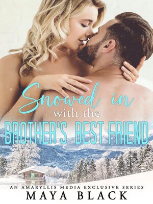 cover image of Snowed in with the Brother's Best Friend